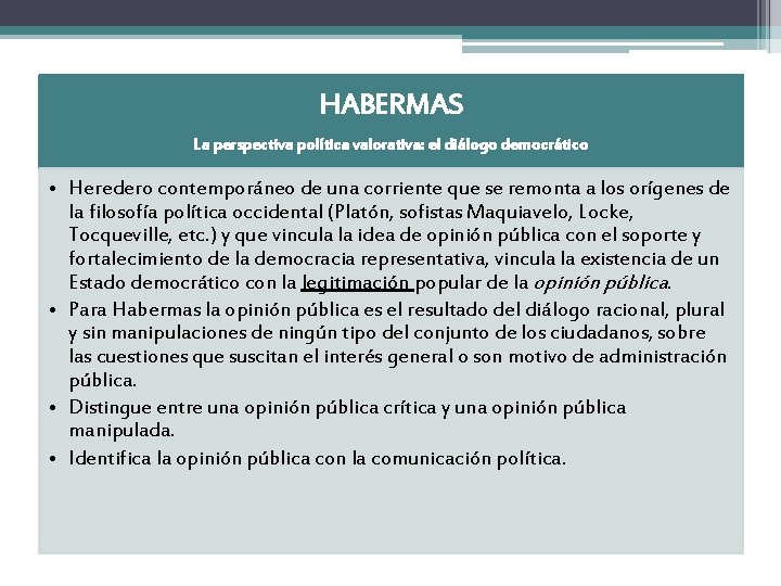 HABERMAS La perspectiva política valorativa: el diálogo democrático • Heredero contemporáneo de una corriente