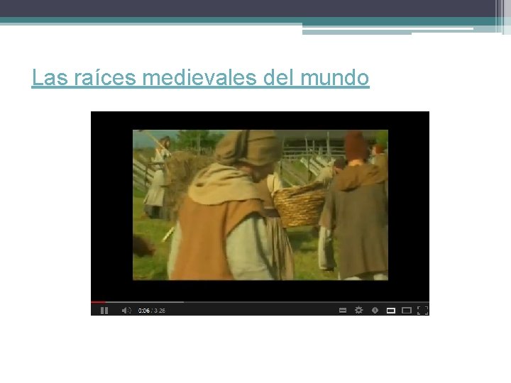Las raíces medievales del mundo 