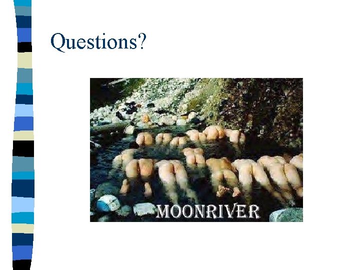 Questions? 