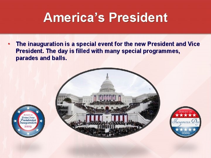 America’s President • The inauguration is a special event for the new President and