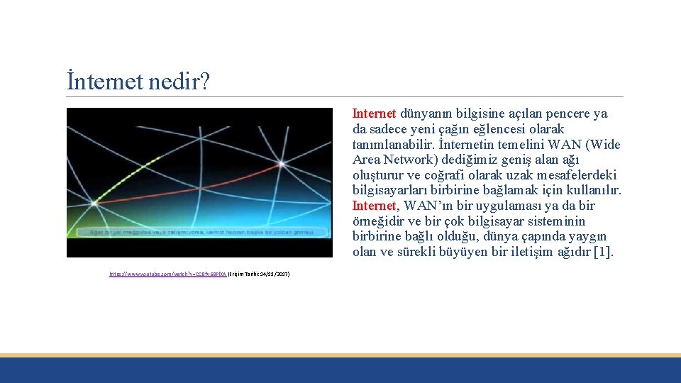 İnternet nedir? Internet dünyanın bilgisine açılan pencere ya da sadece yeni çağın eğlencesi olarak