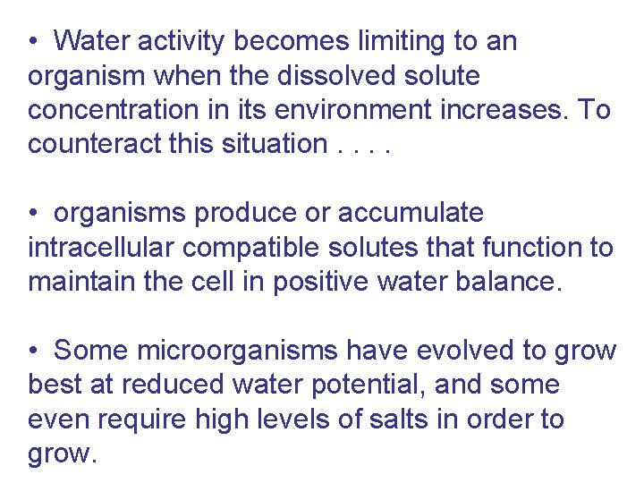  • Water activity becomes limiting to an organism when the dissolved solute concentration