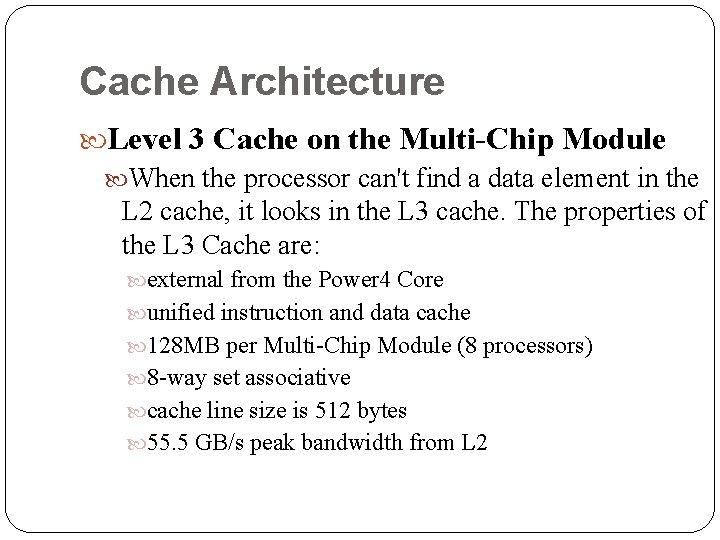 Cache Architecture Level 3 Cache on the Multi-Chip Module When the processor can't find