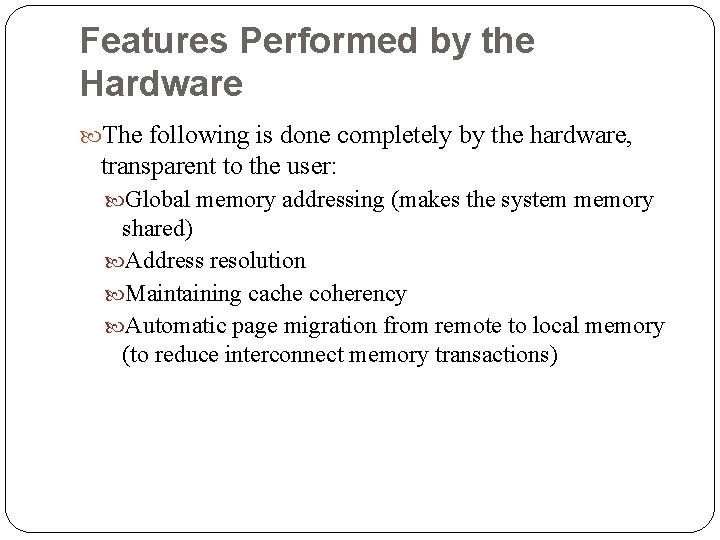 Features Performed by the Hardware The following is done completely by the hardware, transparent