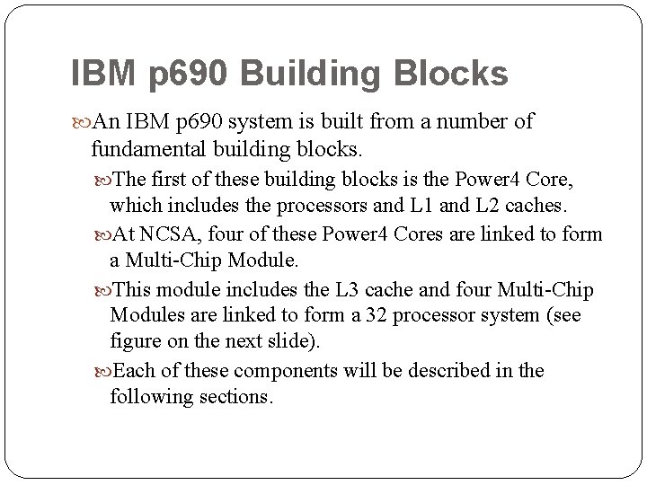 IBM p 690 Building Blocks An IBM p 690 system is built from a