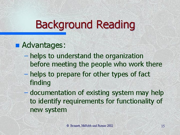 Background Reading n Advantages: – helps to understand the organization before meeting the people