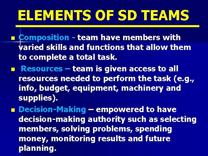 ELEMENTS OF SD TEAMS n n n Composition - team have members with varied