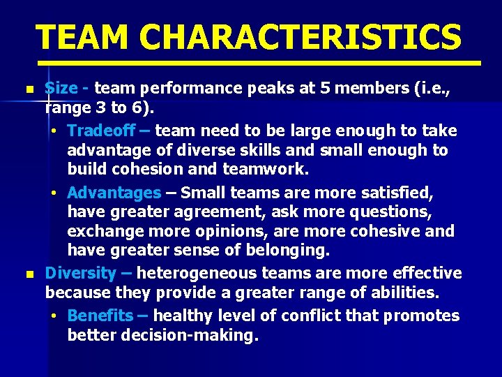 TEAM CHARACTERISTICS n n Size - team performance peaks at 5 members (i. e.