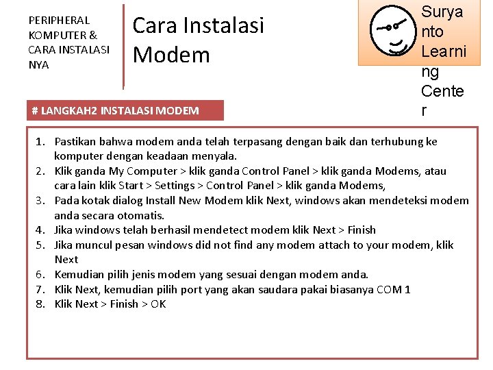 PERIPHERAL KOMPUTER & CARA INSTALASI NYA Cara Instalasi Modem # LANGKAH 2 INSTALASI MODEM