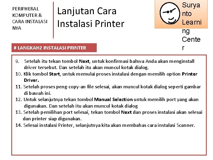 PERIPHERAL KOMPUTER & CARA INSTALASI NYA Lanjutan Cara Instalasi Printer # LANGKAH 2 INSTALASI