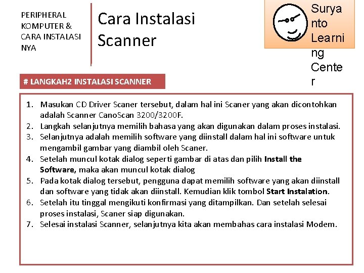 PERIPHERAL KOMPUTER & CARA INSTALASI NYA Cara Instalasi Scanner # LANGKAH 2 INSTALASI SCANNER