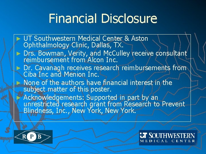 Financial Disclosure ► ► ► UT Southwestern Medical Center & Aston Ophthalmology Clinic, Dallas,