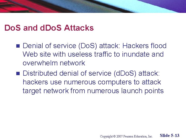 Do. S and d. Do. S Attacks Denial of service (Do. S) attack: Hackers