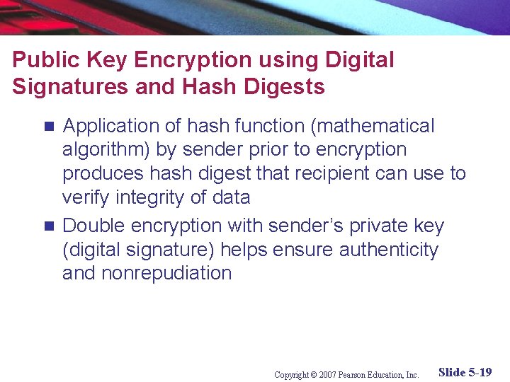 Public Key Encryption using Digital Signatures and Hash Digests Application of hash function (mathematical