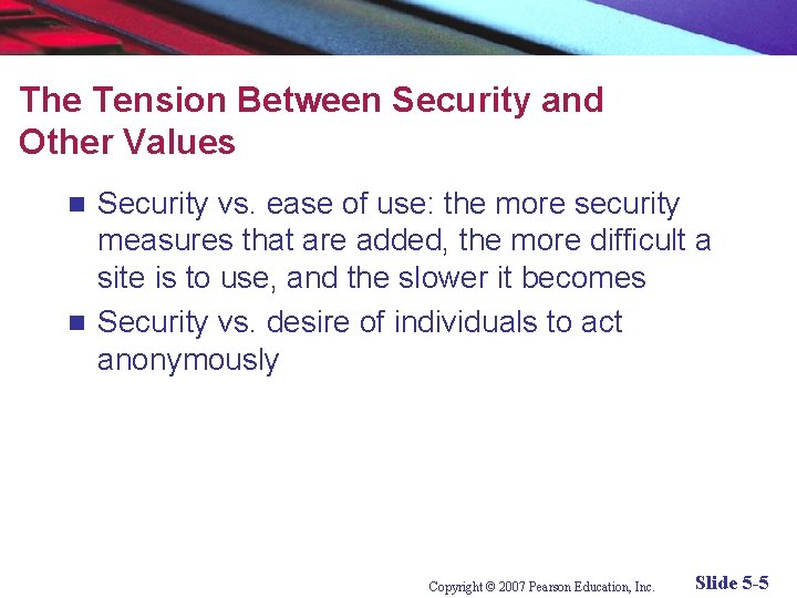 The Tension Between Security and Other Values Security vs. ease of use: the more