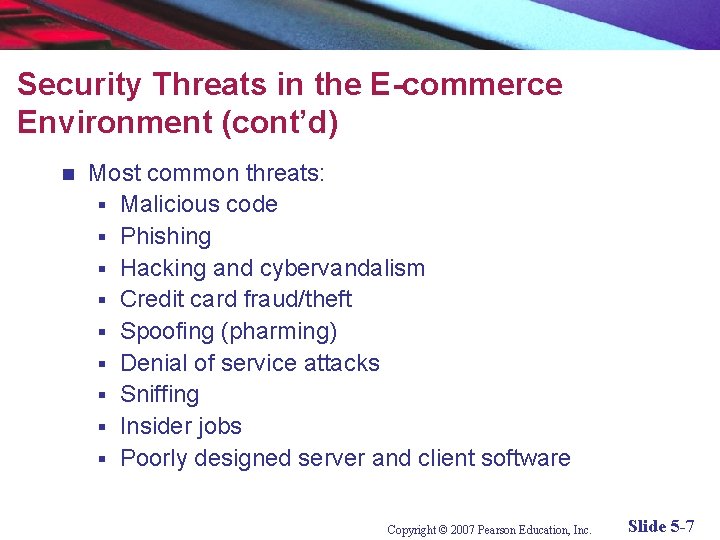 Security Threats in the E-commerce Environment (cont’d) n Most common threats: § Malicious code