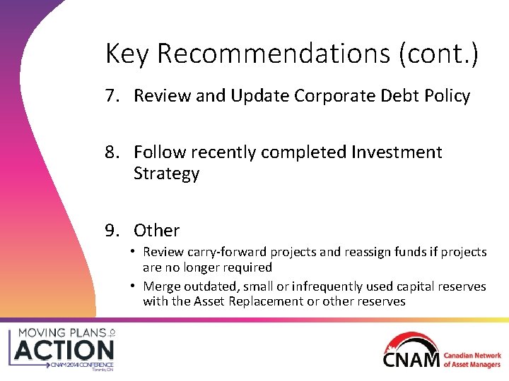 Key Recommendations (cont. ) 7. Review and Update Corporate Debt Policy 8. Follow recently