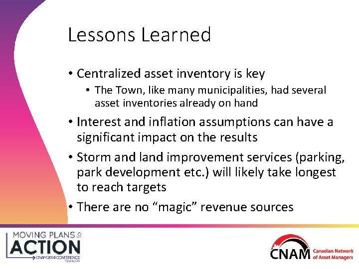 Lessons Learned • Centralized asset inventory is key • The Town, like many municipalities,