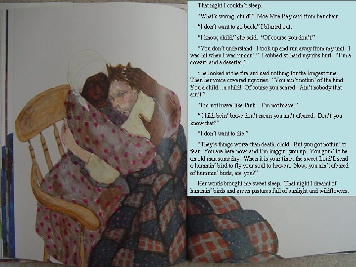 That night I couldn’t sleep. “What’s wrong, child? ” Moe Bay said from her