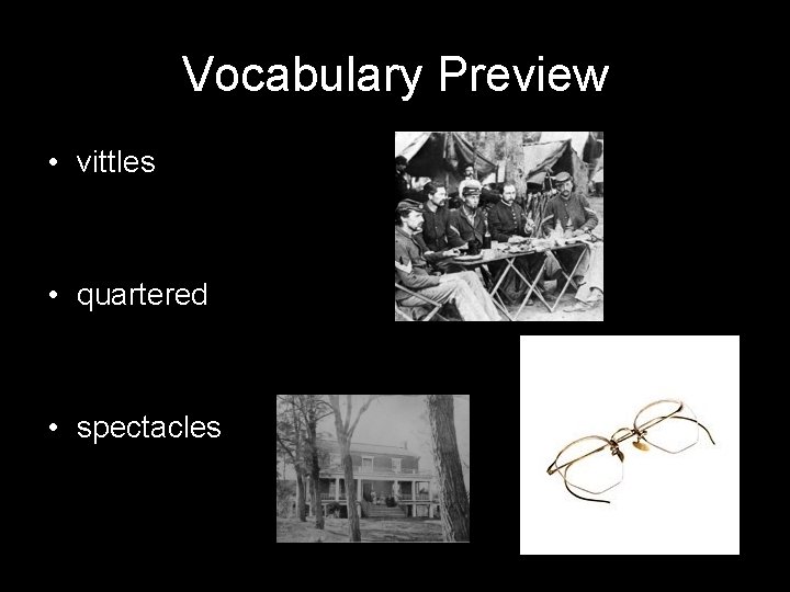 Vocabulary Preview • vittles • quartered • spectacles 