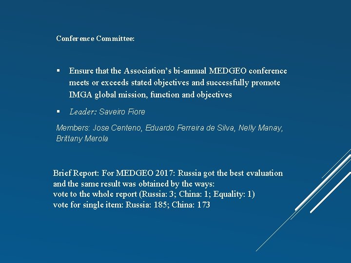 Conference Committee: Ensure that the Association’s bi-annual MEDGEO conference meets or exceeds stated objectives