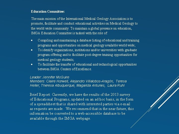 Education Committee: The main mission of the International Medical Geology Association is to promote,