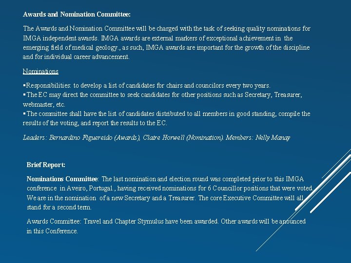 Awards and Nomination Committee: The Awards and Nomination Committee will be charged with the