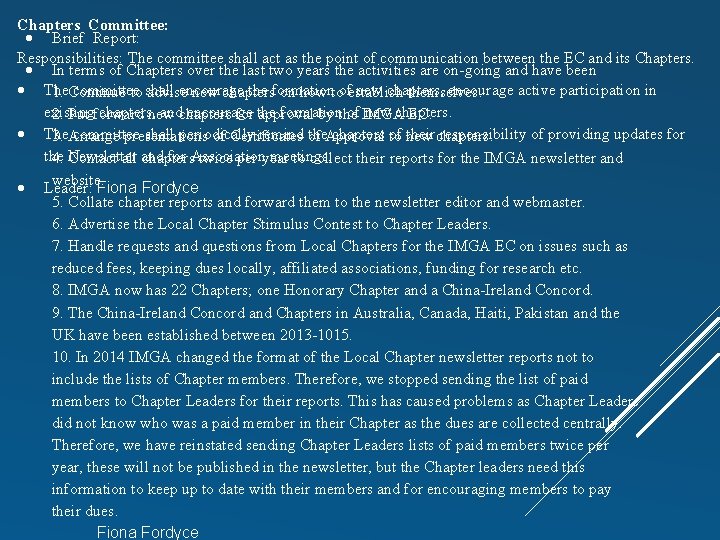 Chapters Committee: Brief Report: Responsibilities: The committee shall act as the point of communication