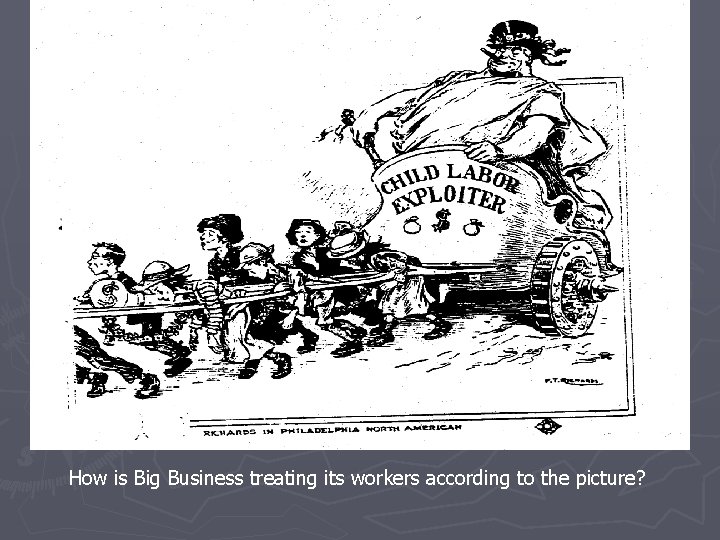 How is Big Business treating its workers according to the picture? 