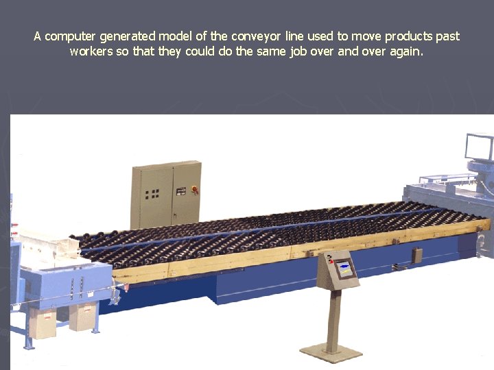 A computer generated model of the conveyor line used to move products past workers