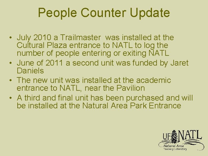 People Counter Update • July 2010 a Trailmaster was installed at the Cultural Plaza