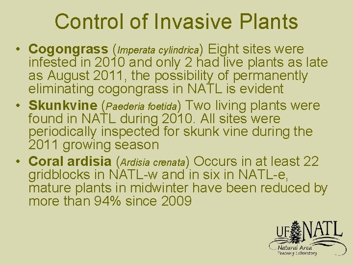 Control of Invasive Plants • Cogongrass (Imperata cylindrica) Eight sites were infested in 2010