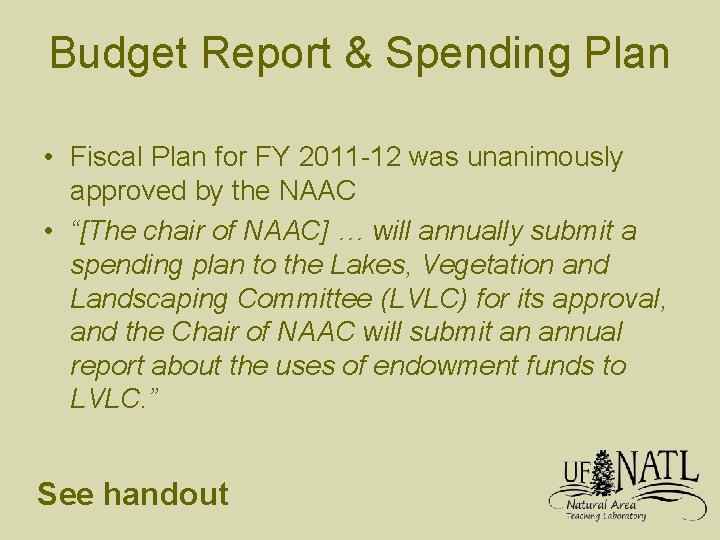 Budget Report & Spending Plan • Fiscal Plan for FY 2011 -12 was unanimously