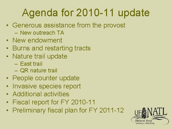 Agenda for 2010 -11 update • Generous assistance from the provost – New outreach