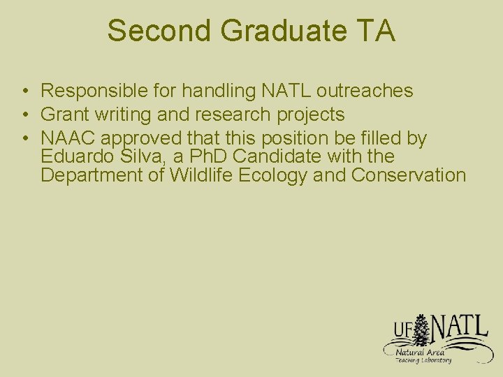 Second Graduate TA • Responsible for handling NATL outreaches • Grant writing and research