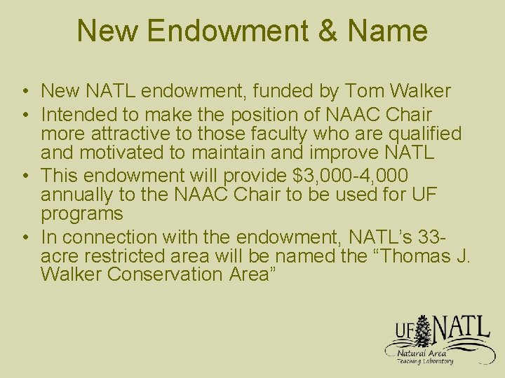 New Endowment & Name • New NATL endowment, funded by Tom Walker • Intended