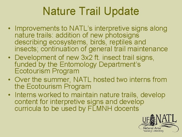 Nature Trail Update • Improvements to NATL’s interpretive signs along nature trails: addition of