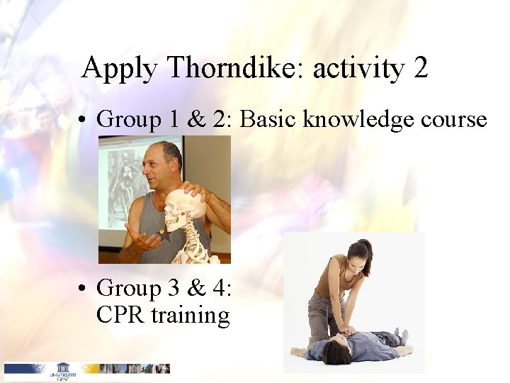 Apply Thorndike: activity 2 • Group 1 & 2: Basic knowledge course • Group