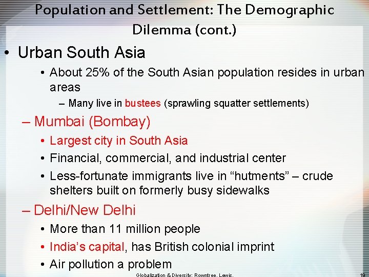 Population and Settlement: The Demographic Dilemma (cont. ) • Urban South Asia • About