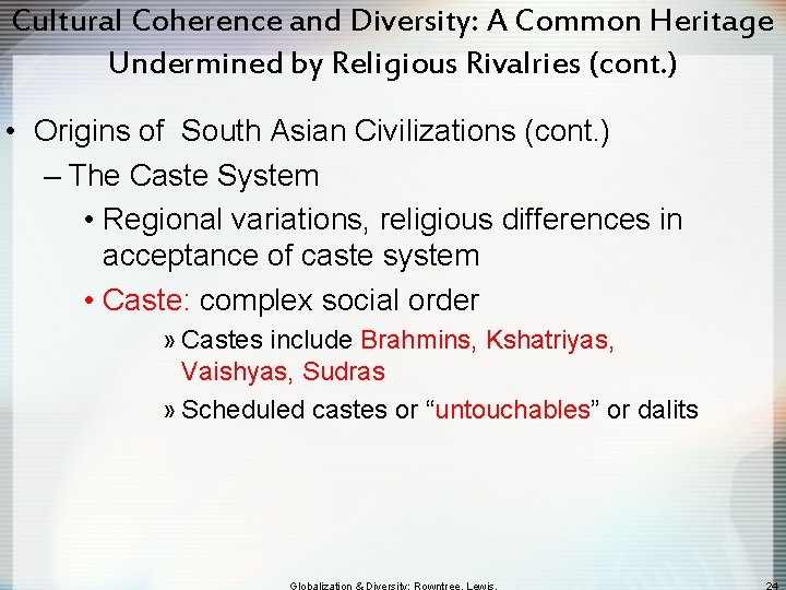 Cultural Coherence and Diversity: A Common Heritage Undermined by Religious Rivalries (cont. ) •