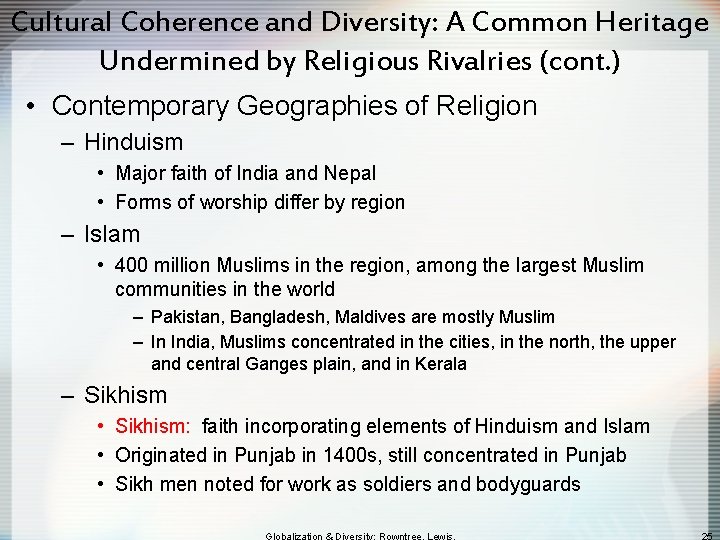 Cultural Coherence and Diversity: A Common Heritage Undermined by Religious Rivalries (cont. ) •