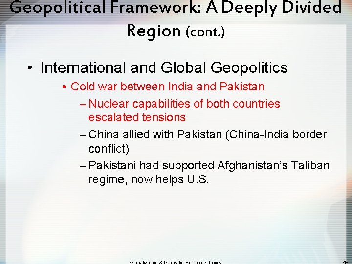 Geopolitical Framework: A Deeply Divided Region (cont. ) • International and Global Geopolitics •