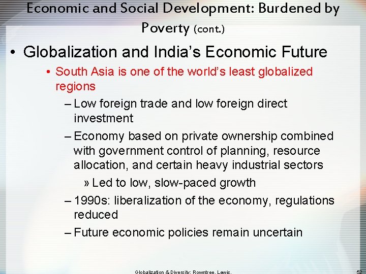 Economic and Social Development: Burdened by Poverty (cont. ) • Globalization and India’s Economic