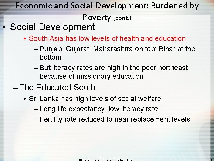 Economic and Social Development: Burdened by Poverty (cont. ) • Social Development • South