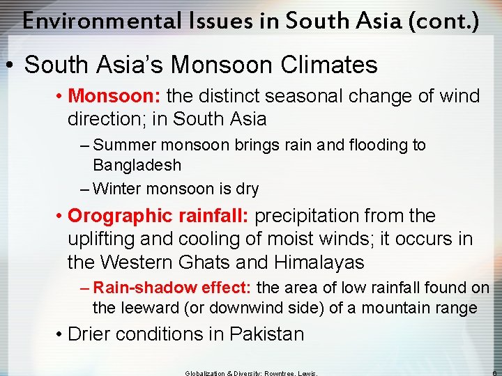 Environmental Issues in South Asia (cont. ) • South Asia’s Monsoon Climates • Monsoon: