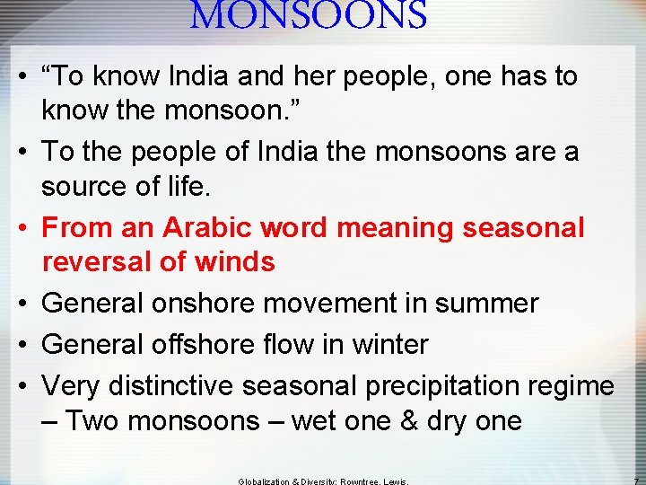 MONSOONS • “To know India and her people, one has to know the monsoon.