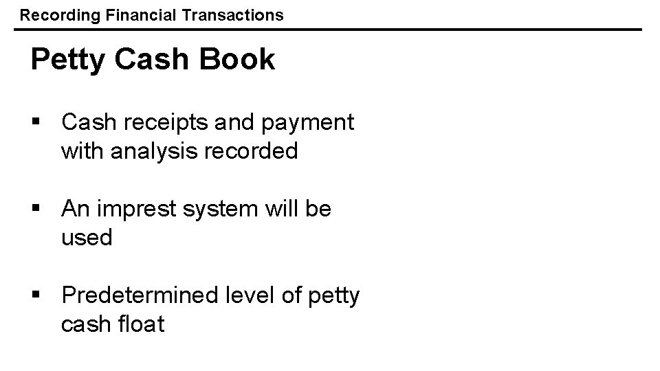 Recording Financial Transactions Petty Cash Book § Cash receipts and payment with analysis recorded