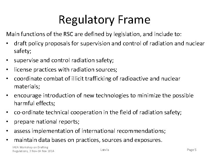 Regulatory Frame Main functions of the RSC are defined by legislation, and include to: