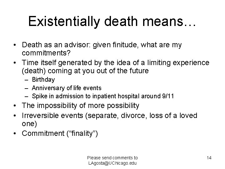 Existentially death means… • Death as an advisor: given finitude, what are my commitments?