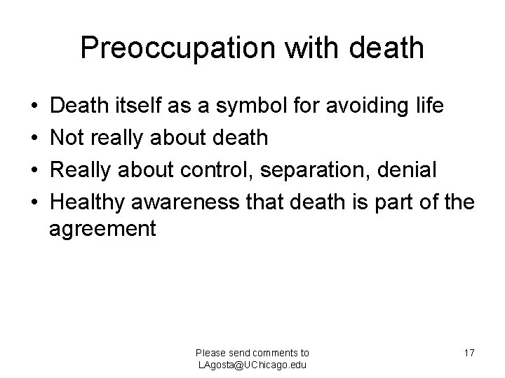 Preoccupation with death • • Death itself as a symbol for avoiding life Not